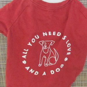 Small Dog Tshirt "ALL YOU NEED IS LOVE AND A DOG"
